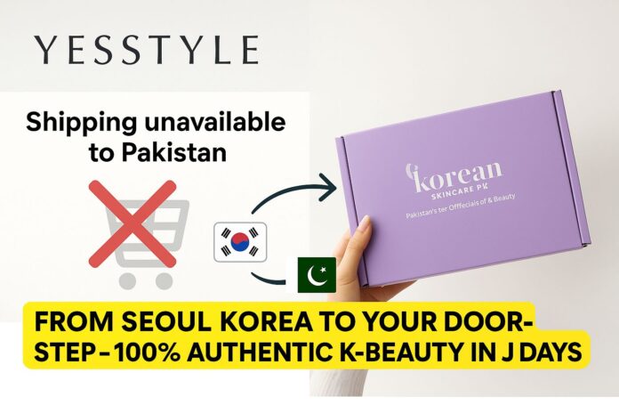 YesStyle Stopped Shipping to Pakistan Try This Trusted Korean Skincare Site That Delivers in 7 Days